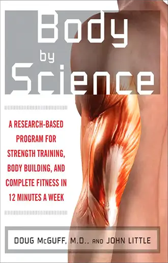 Body by Science - A Research-Based Program for Strength Training, Body Building