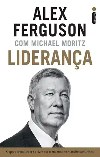 Liderança - O que aprendi com a vida e nos meus anos no Manchester United