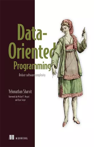 Data Oriented Programming Reduce Software Complexity