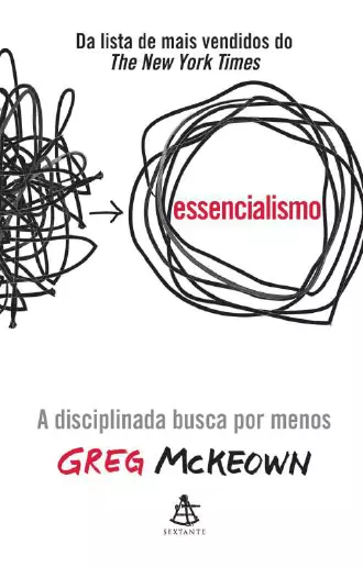 Essencialismo: A disciplinada busca por menos