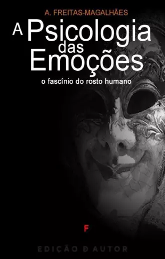 A Psicologia das Emoções - O Fascínio do Rosto