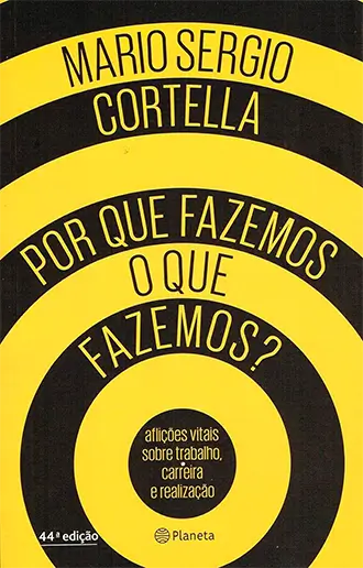 Por que fazemos o que fazemos?