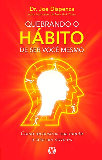 Quebrando o hábito de ser você mesmo