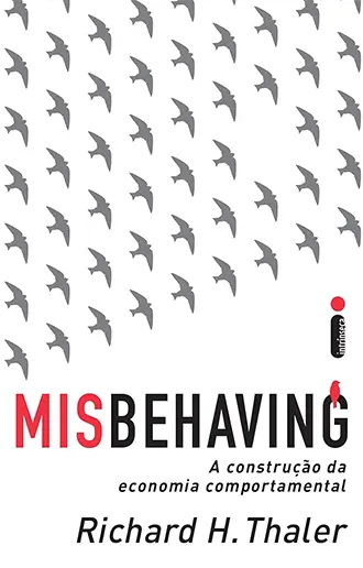 Misbehaving - A construção da economia comportamental