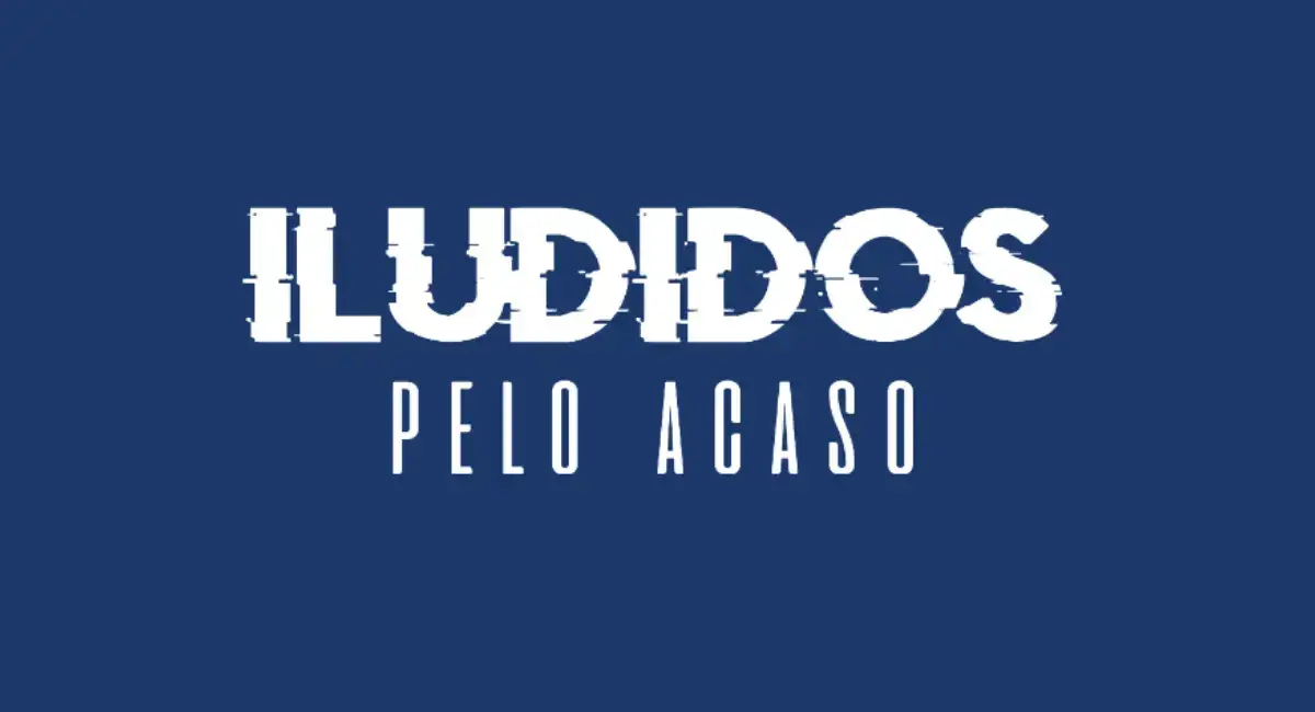 Iludidos pelo acaso