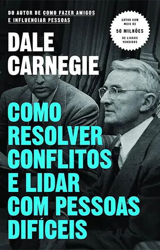 Como Resolver Conflitos e Lidar com Pessoas Difíceis