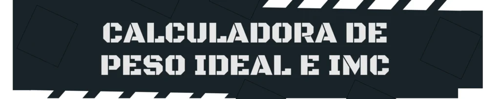 CALCULADORA DE PESO IDEAL E IMCr