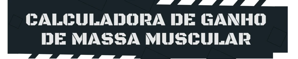 Calculadora de Ganho de Massa Muscular